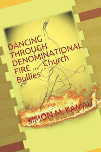 Dancing Through Denominational Fire: Church Bullies