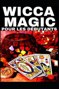 Wicca Magic - Pour Les Débutants !!!