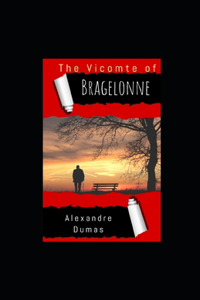 The Vicomte of Bragelonne Illustrated