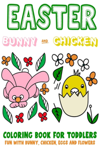 Easter Bunny and Chicken Coloring Book For Toddlers