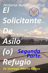 El Solicitante De Asilo (o) Refugio - Segunda Parte