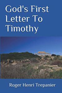 God's First Letter To Timothy