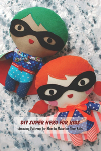 DIY Super Hero for Kids