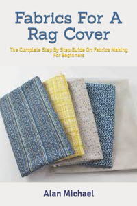 Fabrics For A Rag Cover