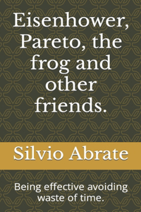 Eisenhower, Pareto, the frog and other friends.