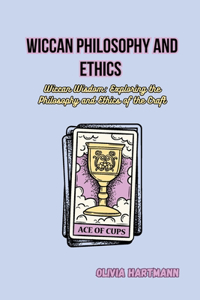 Wiccan Philosophy and Ethics