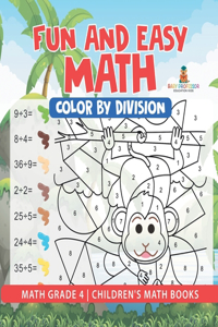 Fun and Easy Math: Color by Division - Math Grade 4 Children's Math Books