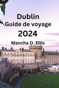 Dublin Guide de voyage 2024