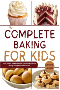 The complete baking for kids