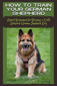 How to Train Your German Shepherd