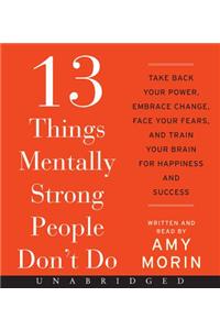 13 Things Mentally Strong People Don't Do