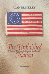The Unfinished Nation: A Concise History of the American People, Combined