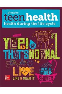 Teen Health, Health During the Life Cycle