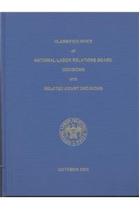 Classified Index of National Labor Relations Board Decisions and Related Court Decisions, V. 340 Through 344, October 2003 Through July 2005