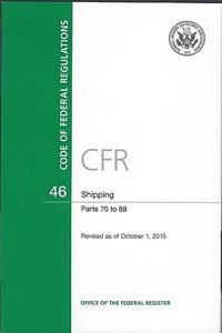 Code of Federal Regulations, Title 46, Shipping, PT. 70-89, Revised as of October 1, 2015