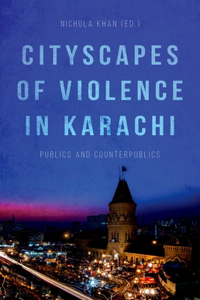 Cityscapes of Violence in Karachi