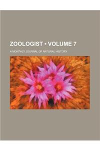 Zoologist (Volume 7); A Monthly Journal of Natural History