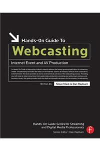 Hands-On Guide to Webcasting