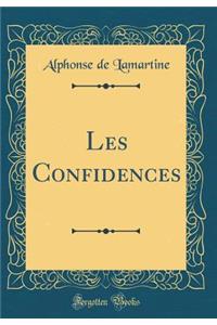 Les Confidences (Classic Reprint)