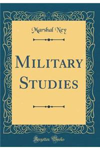 Military Studies (Classic Reprint)