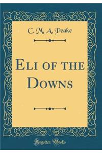 Eli of the Downs (Classic Reprint)