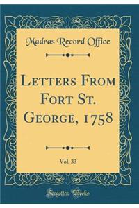 Letters from Fort St. George, 1758, Vol. 33 (Classic Reprint)