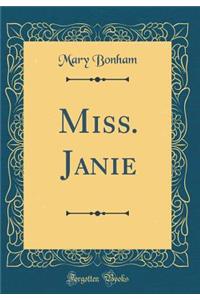 Miss. Janie (Classic Reprint)