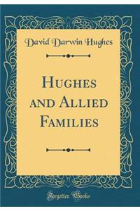 Hughes and Allied Families (Classic Reprint)
