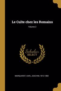 Culte chez les Romains; Volume 2