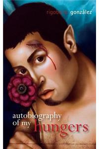 Autobiography of My Hungers