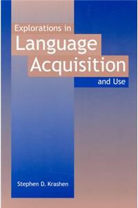 Explorations in Language Acquisition and Use