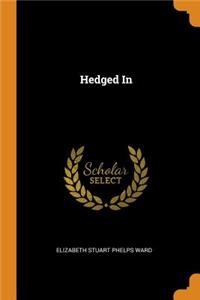 Hedged in