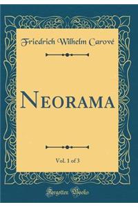 Neorama, Vol. 1 of 3 (Classic Reprint)