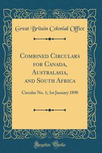 Combined Circulars for Canada, Australasia, and South Africa: Circular No. 1; 1st January 1890 (Classic Reprint)