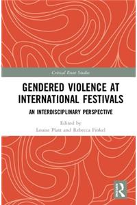 Gendered Violence at International Festivals