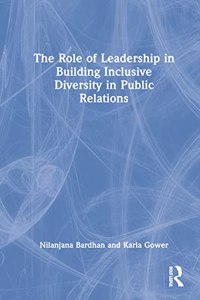 Role of Leadership in Building Inclusive Diversity in Public Relations