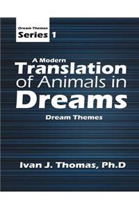A Modern Translation of Animals in Dreams