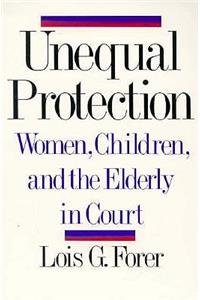 Unequal Protection - Women, Children, and the Elderly in Court