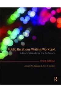 Public Relations Writing Worktext: A Practical Guide for the Profession
