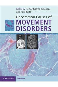 Uncommon Causes of Movement Disorders