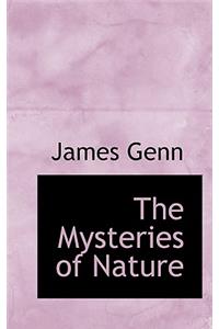 The Mysteries of Nature