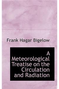 A Meteorological Treatise on the Circulation and Radiation