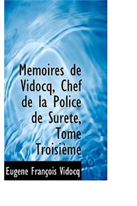Memoires de Vidocq, Chef de La Police de Surete, Tome Troisieme