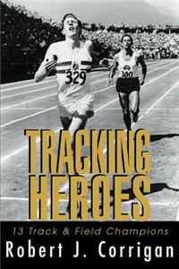 Tracking Heroes: 13 Track & Field Champions