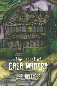 The Secret of Casa Madera