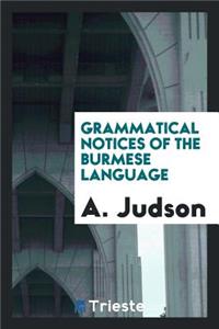 Grammatical Notices of the Burmese Language