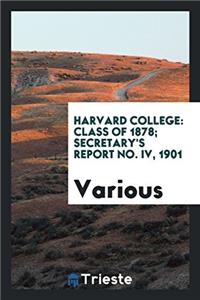 HARVARD COLLEGE: CLASS OF 1878; SECRETAR