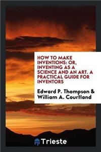 How to Make Inventions