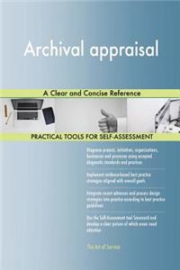 Archival appraisal A Clear and Concise Reference