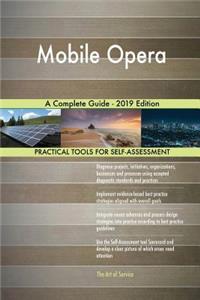 Mobile Opera A Complete Guide - 2019 Edition